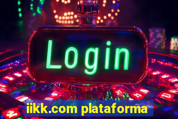 iikk.com plataforma