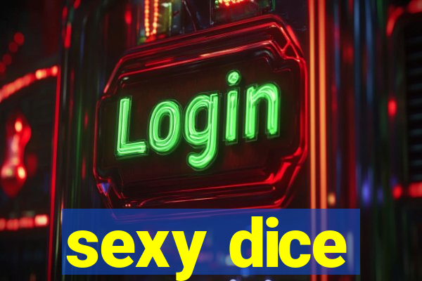 sexy dice