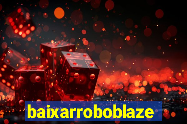 baixarroboblaze