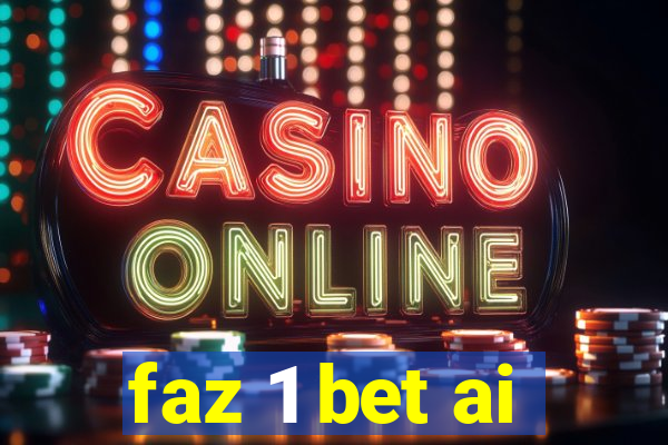 faz 1 bet ai