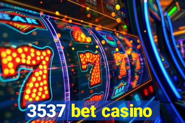 3537 bet casino