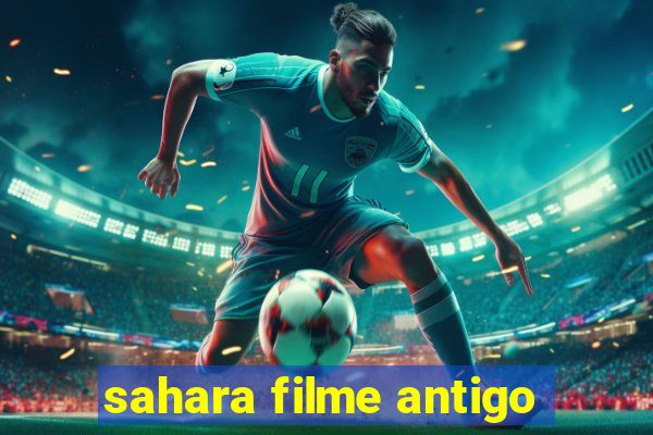 sahara filme antigo