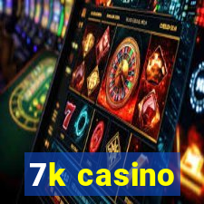 7k casino