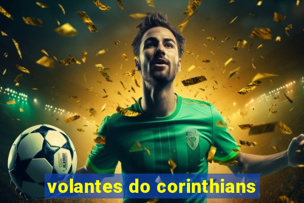 volantes do corinthians