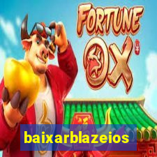 baixarblazeios