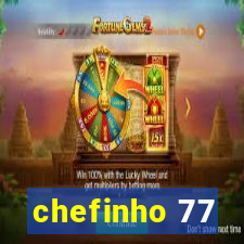 chefinho 77