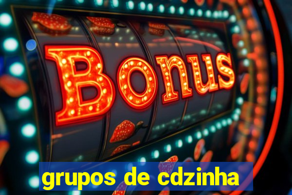 grupos de cdzinha