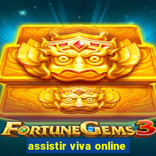 assistir viva online