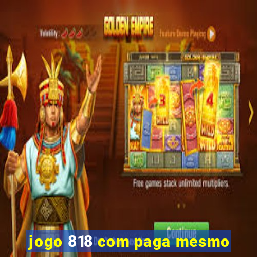 jogo 818 com paga mesmo