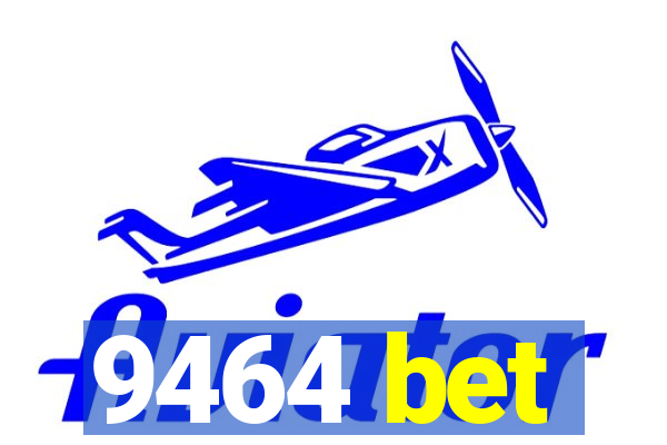 9464 bet