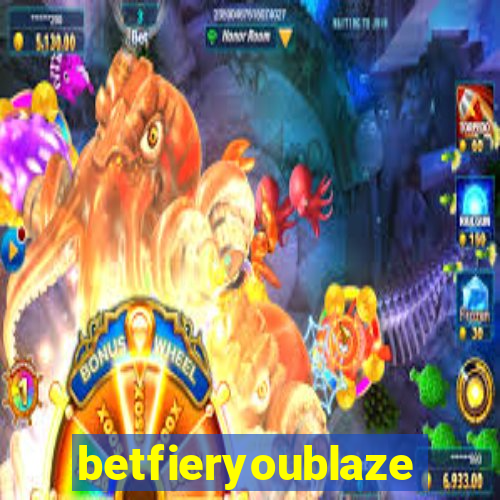 betfieryoublaze