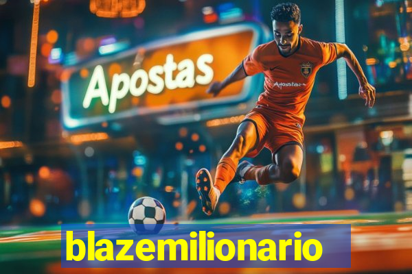 blazemilionario