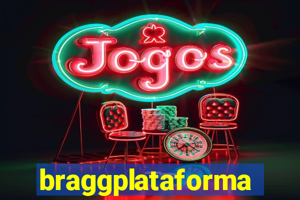 braggplataforma