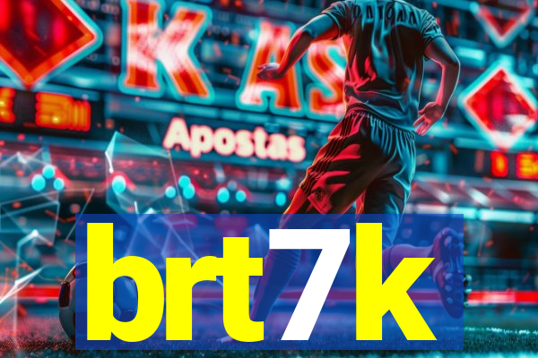 brt7k