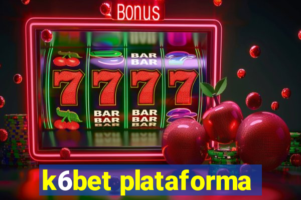 k6bet plataforma