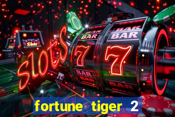 fortune tiger 2 demo free