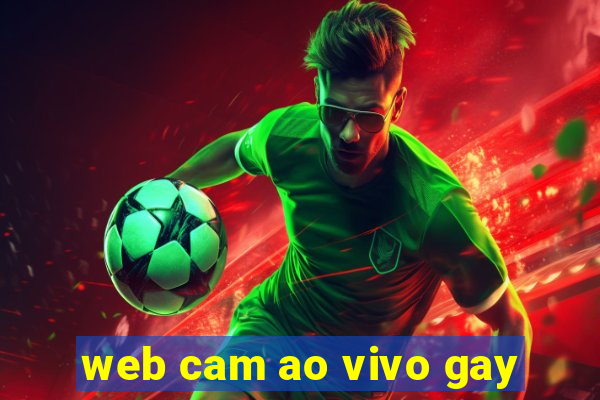 web cam ao vivo gay