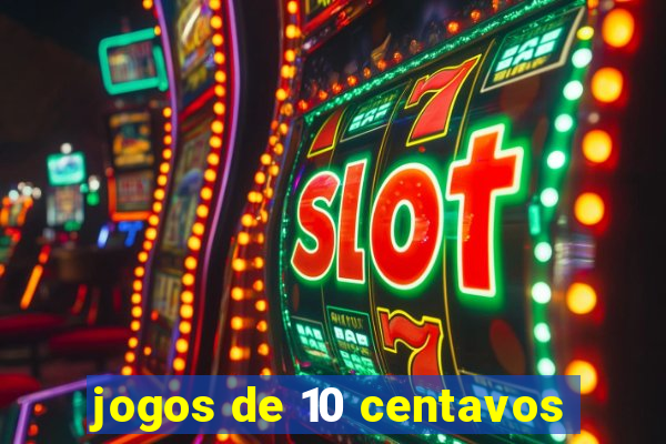 jogos de 10 centavos