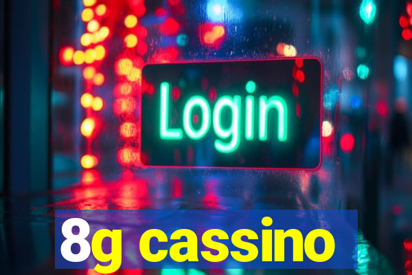 8g cassino