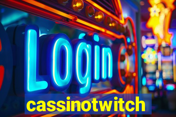 cassinotwitch