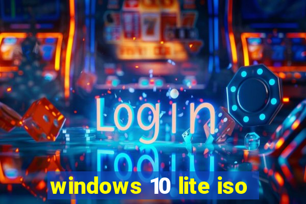 windows 10 lite iso