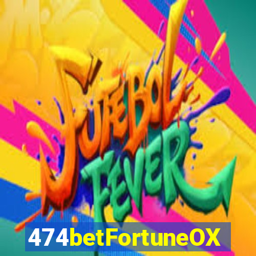 474betFortuneOX