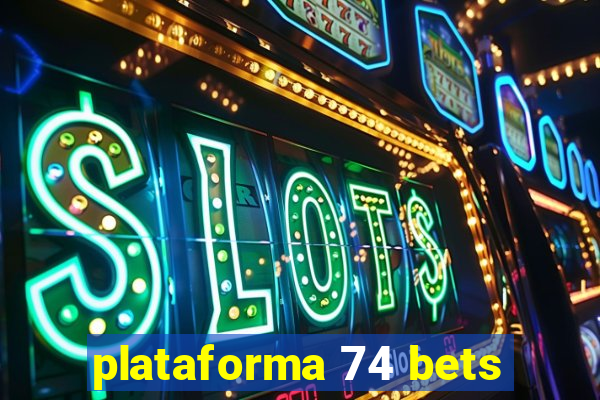 plataforma 74 bets