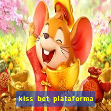 kiss bet plataforma de jogos