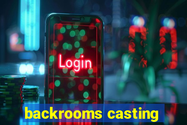 backrooms casting