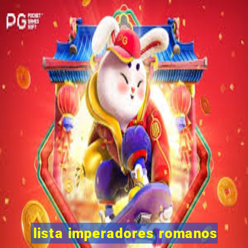 lista imperadores romanos