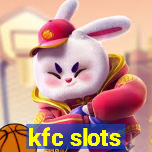 kfc slots