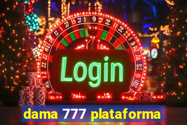 dama 777 plataforma