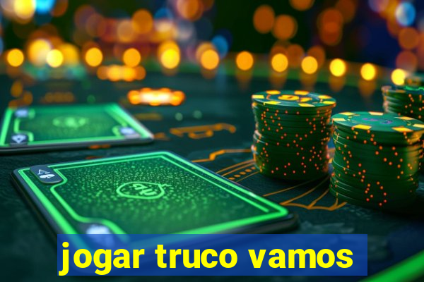 jogar truco vamos