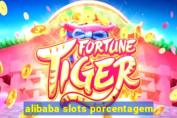 alibaba slots porcentagem