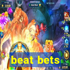 beat bets