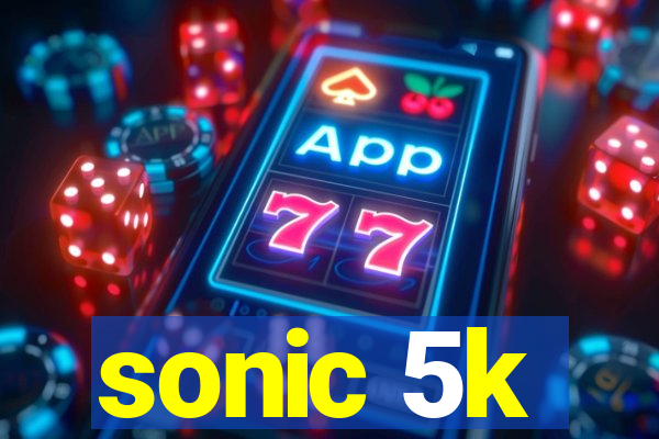 sonic 5k