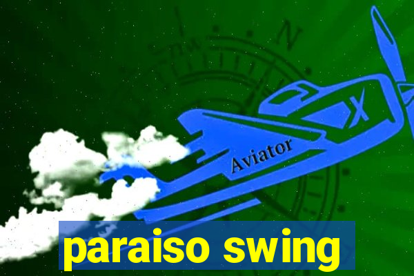 paraiso swing