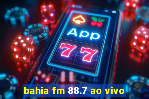 bahia fm 88.7 ao vivo