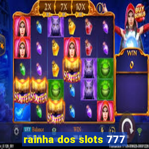 rainha dos slots 777