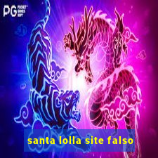 santa lolla site falso