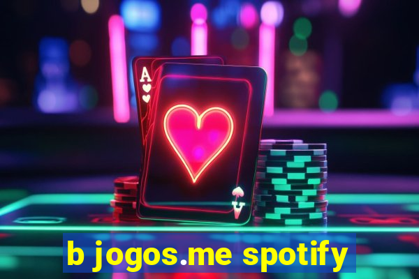 b jogos.me spotify