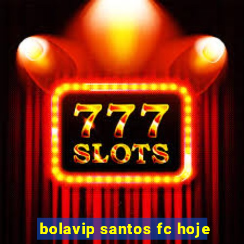 bolavip santos fc hoje