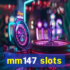 mm147 slots