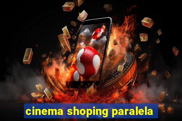 cinema shoping paralela