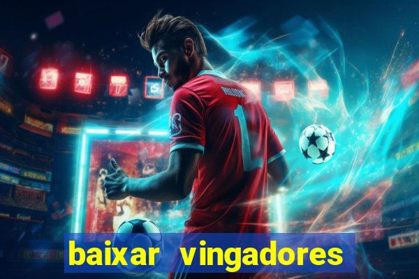 baixar vingadores guerra infinita google drive