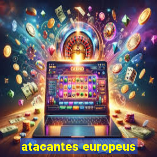 atacantes europeus