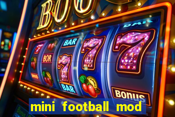 mini football mod apk (unlimited money and gems)