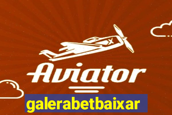 galerabetbaixar