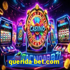 querida bet.com