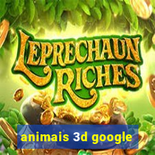 animais 3d google